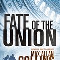 Cover Art for B00VF4B4D2, Fate of the Union (Reeder and Rogers Thriller) by Collins, Max Allan, Clemens, Matthew V.