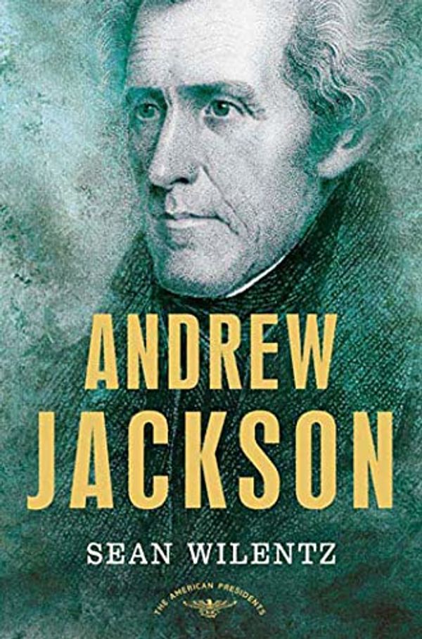 Cover Art for 9780805069259, Andrew Jackson by Wilentz