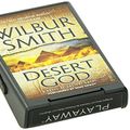 Cover Art for 9781467686075, Desert God: An Egyptian Novel by Wilbur Smith