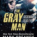 Cover Art for 9783865529183, The Gray Man - Deckname Dead Eye by Greaney, Mark