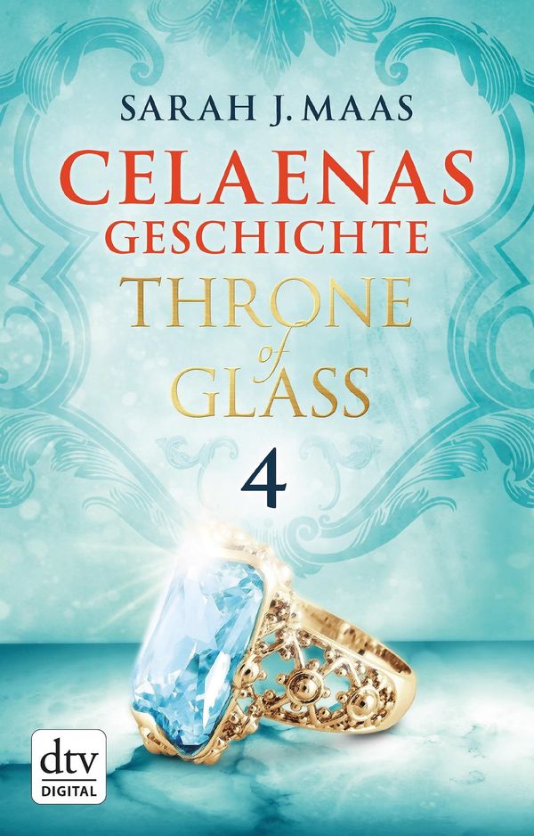 Cover Art for 9783423421713, Celaenas Geschichte 4 - Throne of Glass: Roman by Sarah J. Maas