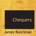 Cover Art for 9780554095141, Chequers: Being the Natural History of a Public-House; Set F by James Runciman