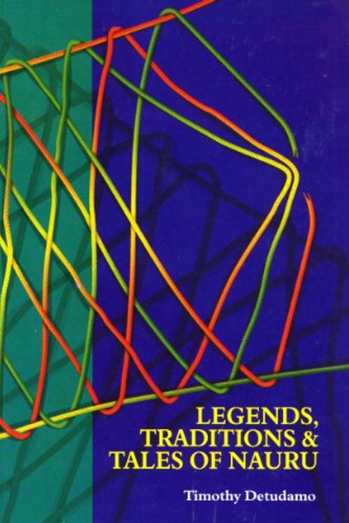 Cover Art for 9789820203945, Legends, Traditions & Tales of Nauru by Timothy Detudamo