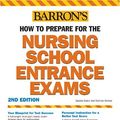 Cover Art for 9780764123504, Barron's How to Prepare for the Nursing School Entrance Exams by Corinne Grimes, Sandra S. Swick