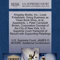 Cover Art for 9781270421214, Kingsley Books, Inc., Louis Finkelstein, Doing Business as Times Book Shop, et al., Appellants, v. Peter Campbell Brown, Corporation Counsel of the ... of Record with Supporting Pleadings by JAMES O MOORE