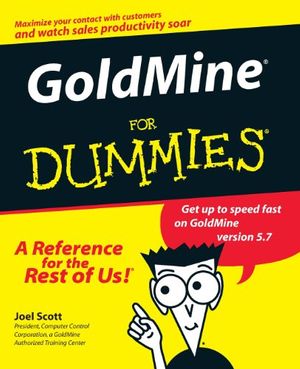 Cover Art for 0785555019072, GoldMine For Dummies by Joel Scott