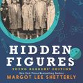 Cover Art for 9780062662392, Hidden Figures Young Readers' Edition by Margot Lee Shetterly
