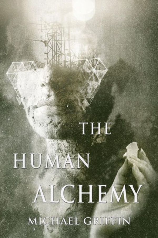 Cover Art for 9781939905406, The Human Alchemy by Michael Griffin
