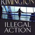 Cover Art for 9780091797225, Illegal Action by Stella Rimington