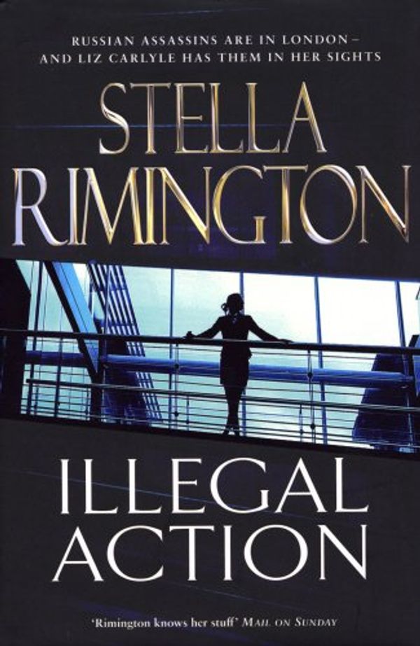 Cover Art for 9780091797225, Illegal Action by Stella Rimington
