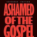 Cover Art for 9781581342888, Ashamed of the Gospel REV/E by John F. MacArthur