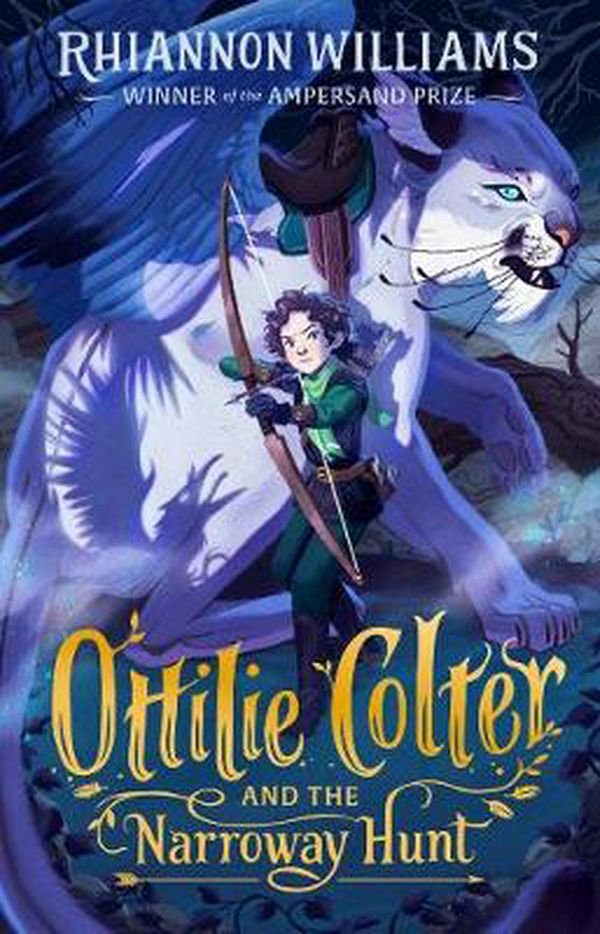 Cover Art for 9781760500849, Ottilie Colter and the Narroway Hunt by Rhiannon Williams