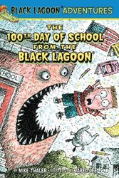 Cover Art for 9781614792017, The 100th Day of School from the Black Lagoon by Mike Thaler