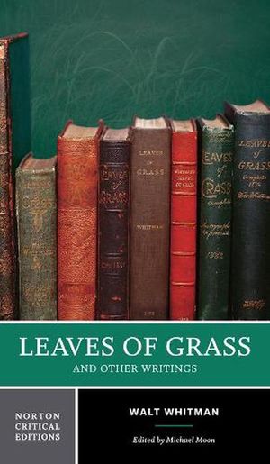 Cover Art for 9780393974966, Leaves of Grass and Other Writings: Authoritative Texts, Other Poetry and Prose, Criticism by Walt Whitman