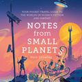 Cover Art for 9780008306885, Notes from Small Planets by Nate Crowley, Aysha Kala, Richard Trinder, Jot Davies