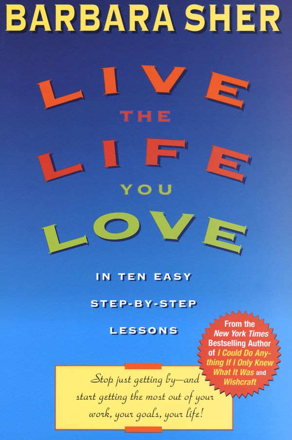 Cover Art for 9780440507567, Live The Life You Love by Barbara Sher