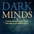 Cover Art for 9780995692619, Dark Minds by Various Authors