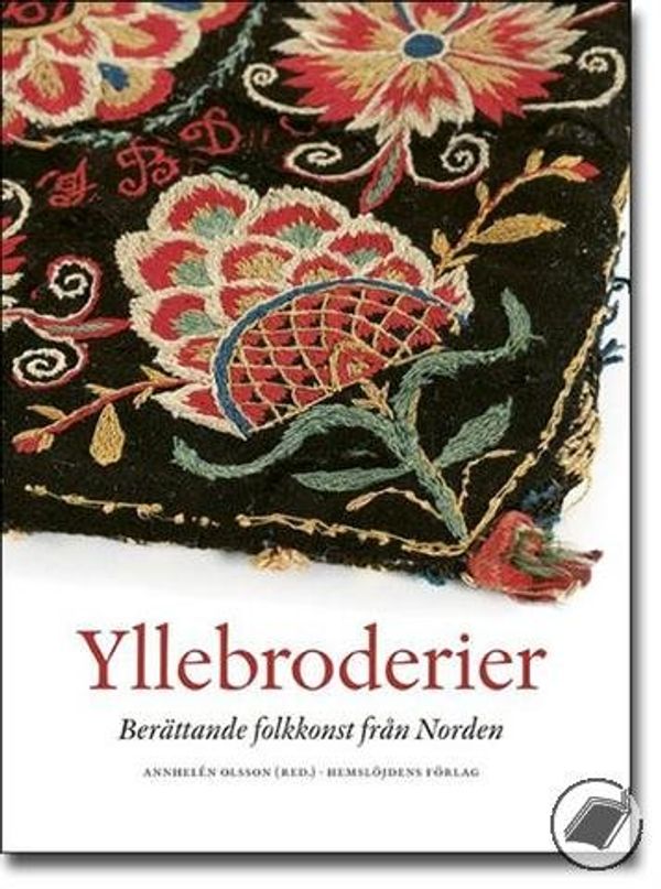 Cover Art for 9789197753937, Yllebroderier : berättande folkkonst från Norden by Annhelén Olsson
