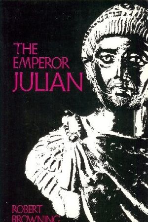 Cover Art for 9780520037311, The Emperor Julian by Robert Browning