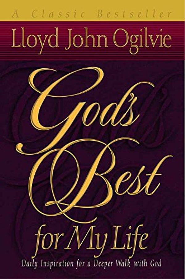 Cover Art for 9780736902014, God's Best for My Life: Daily Inspiration for a Deeper Walk with God by Dr Lloyd John Ogilvie