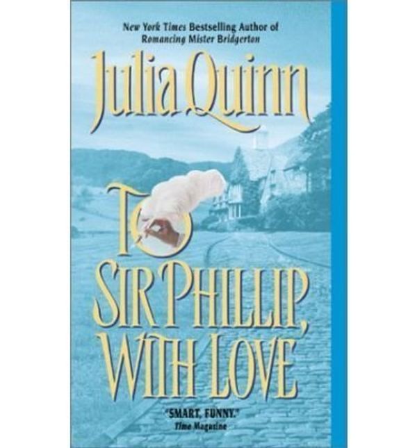 Cover Art for 9780739435724, To Sir Philip, With Love by Julia Quinn