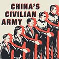 Cover Art for B0949H2MP3, China's Civilian Army: The Making of Wolf Warrior Diplomacy by Peter Martin