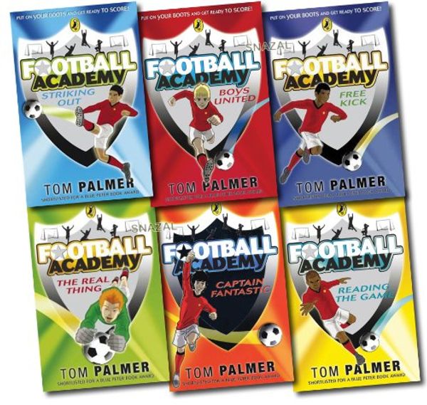 Cover Art for 9781780486796, Football Academy Pack, 6 books Collection, (Captain Fantastic; Free Kick; Boys United; Reading The Game; Striking Out; The Real Thing) by Tom Palmer