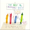 Cover Art for 9780399255373, The Day the Crayons Quit by Drew Daywalt