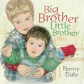Cover Art for 9780744549355, Big Brother, Little Brother by Penny Dale