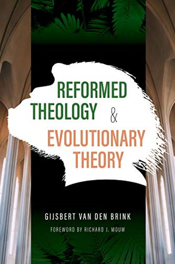 Cover Art for B08546DVLS, Reformed Theology and Evolutionary Theory by Van den Brink, Gijsbert