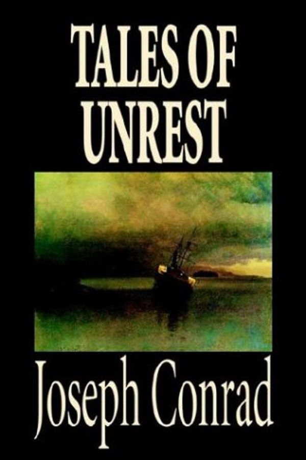 Cover Art for 9781592246403, Tales of Unrest by Joseph Conrad