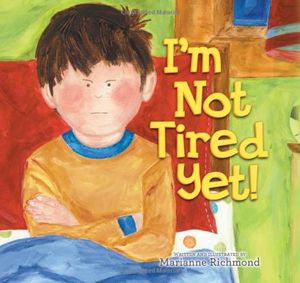 Cover Art for 9781402268786, I'm Not Tired Yet! by Marianne Richmond