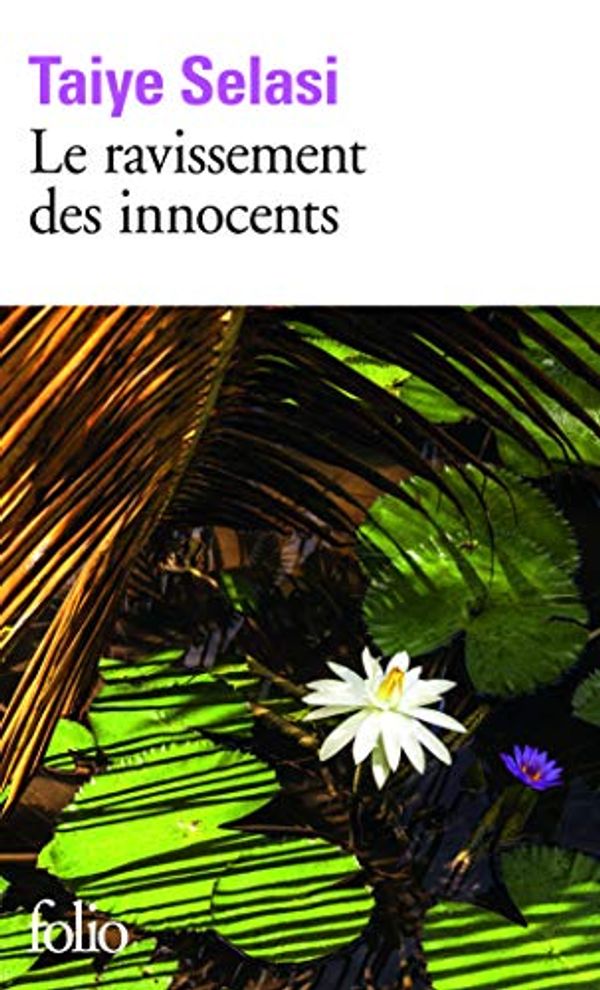 Cover Art for 9782070468294, Le Ravissement Des Innocents by Taiye Selasi