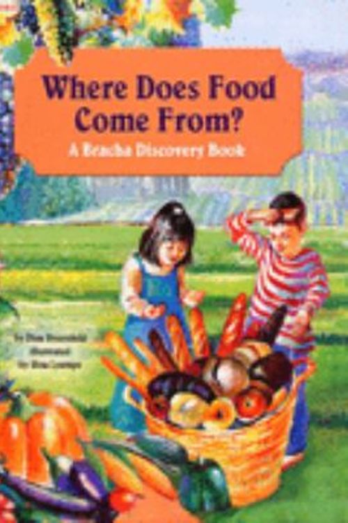 Cover Art for 9781929628063, Where Does Food Come From? A Bracha Discovery Book by Dina Rosenfeld