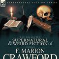 Cover Art for 9780857065490, The Collected Supernatural and Weird Fiction of F. Marion Crawford by F. Marion Crawford