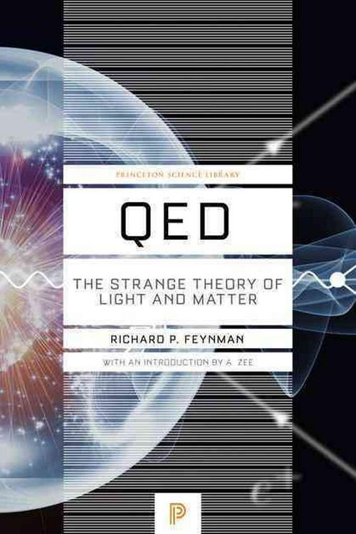 Cover Art for 9780691164090, QED: The Strange Theory of Light and Matter (Princeton Science Library) by Richard P. Feynman