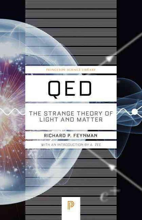 Cover Art for 9780691164090, QED: The Strange Theory of Light and Matter (Princeton Science Library) by Richard P. Feynman