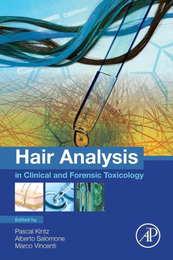 Cover Art for 9780128017104, Hair Analysis in Clinical and Forensic Toxicology by Pascal Kintz