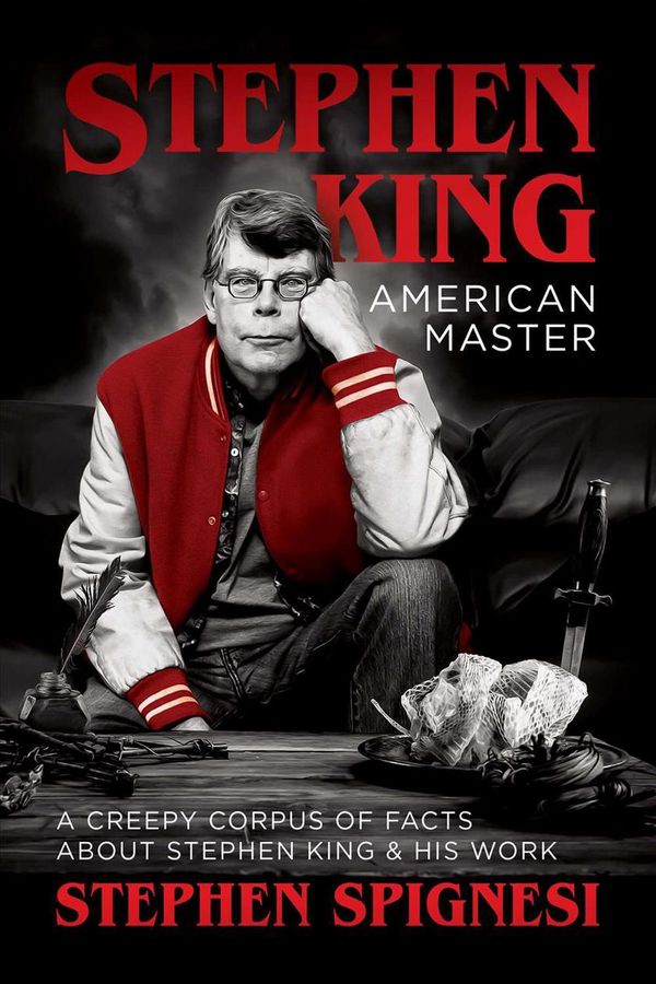 Cover Art for 9781682616062, Stephen King, American Master: A Creepy Corpus of Facts about Stephen King & His Work by Stephen Spignesi