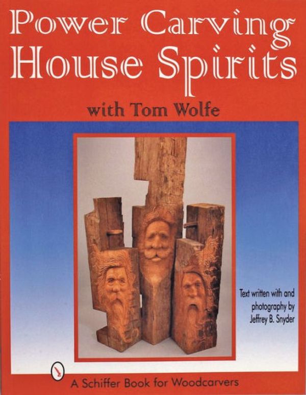 Cover Art for 9780764301834, Power Carving House Spirits with Tom Wolfe by Tom Wolfe