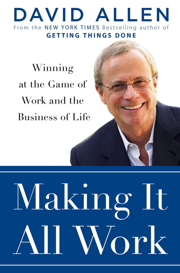 Cover Art for 9781440655401, Making It All Work by David Allen