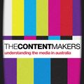 Cover Art for 9780143007852, The Content Makers: Understanding the Media in Australia by Margaret Simons