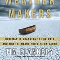Cover Art for 9781419390685, The Weather Makers: How Man Is Changing the Climate and What It Means for Life on Earth by Tim Flannery