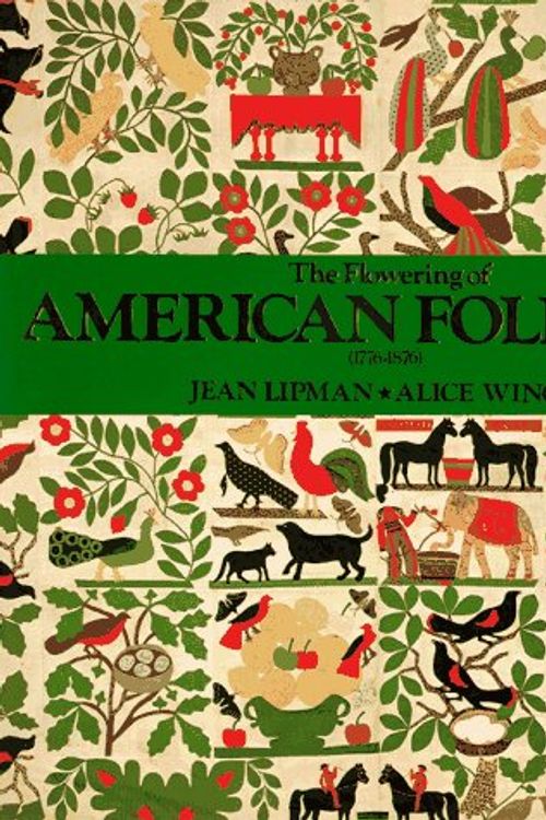 Cover Art for 9780762401895, The Flowering of American Folk Art, 1776-1876 by Jean Lipman