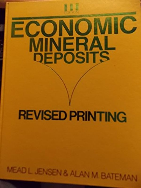 Cover Art for 9780471090434, Economic Mineral Deposits by Alan M. Bateman