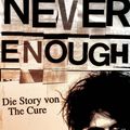 Cover Art for 9780857123312, Never Enough - Die Story von The Cure by Jeff Apter