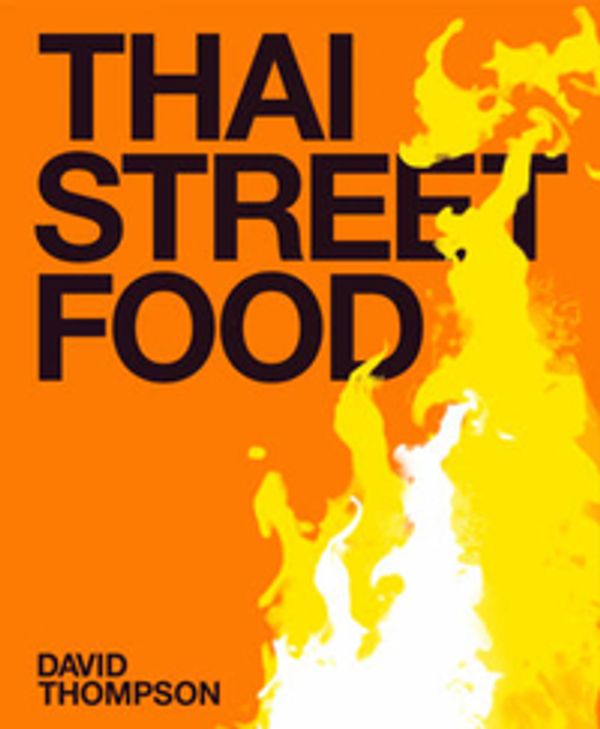 Cover Art for 9781840915587, Thai Street Food by David Thompson