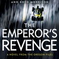 Cover Art for 9780718182847, Emperor's RevengeOregon Files The by Clive Cussler, Boyd Morrison
