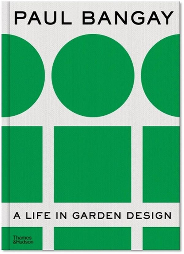Cover Art for 9781760763282, Paul Bangay: A life in garden design by Paul Bangay