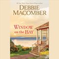 Cover Art for 9780525491651, Window on the Bay by Debbie Macomber